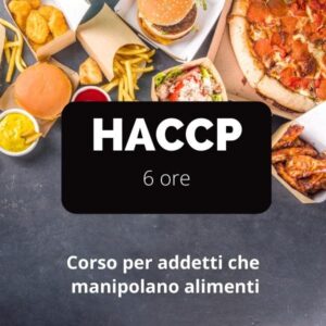 CORSO HACCP per addetti che manipolano alimenti - 6 ore