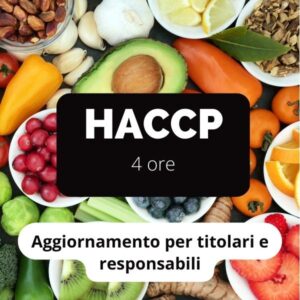 CORSO HACCP aggiornamento per addetti e responsabili - 4 ore